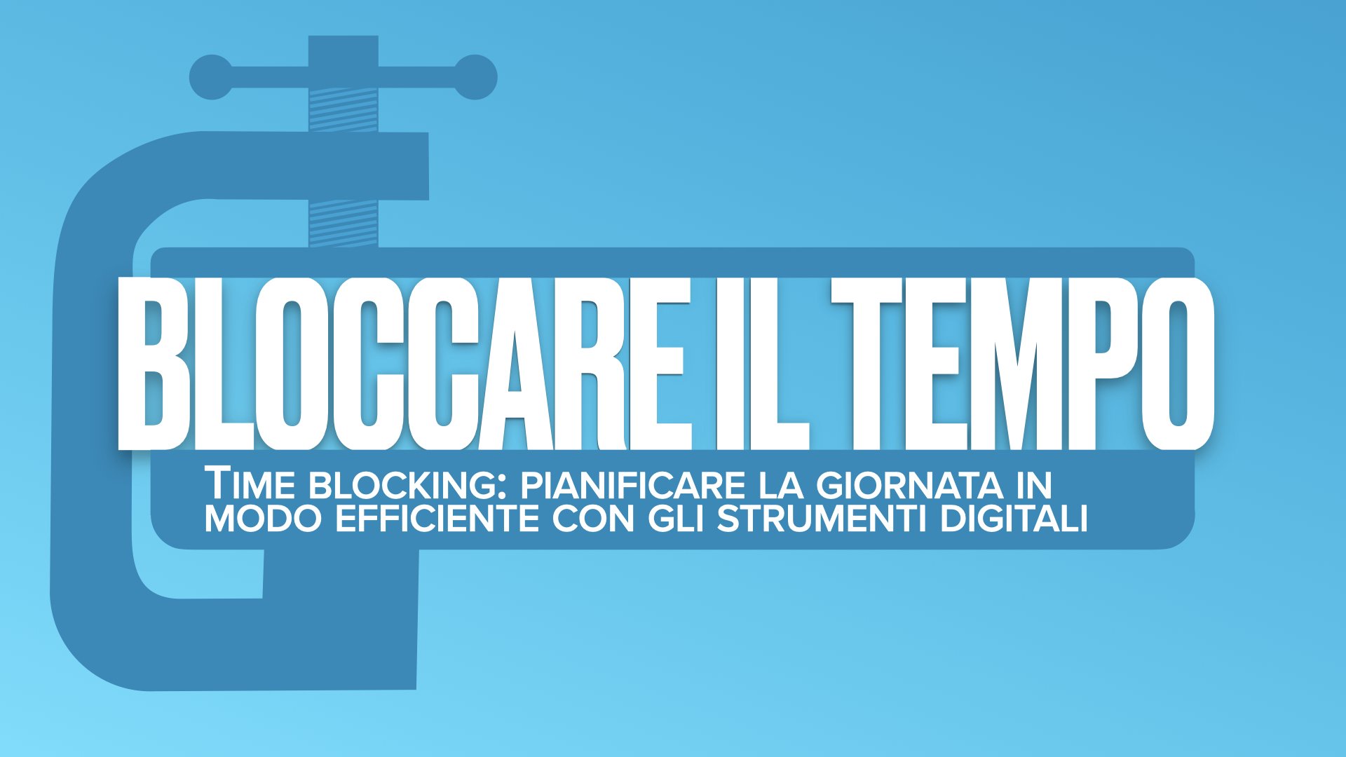 Timeblocking: pianificare la giornata in modo efficiente con gli strumenti digitali