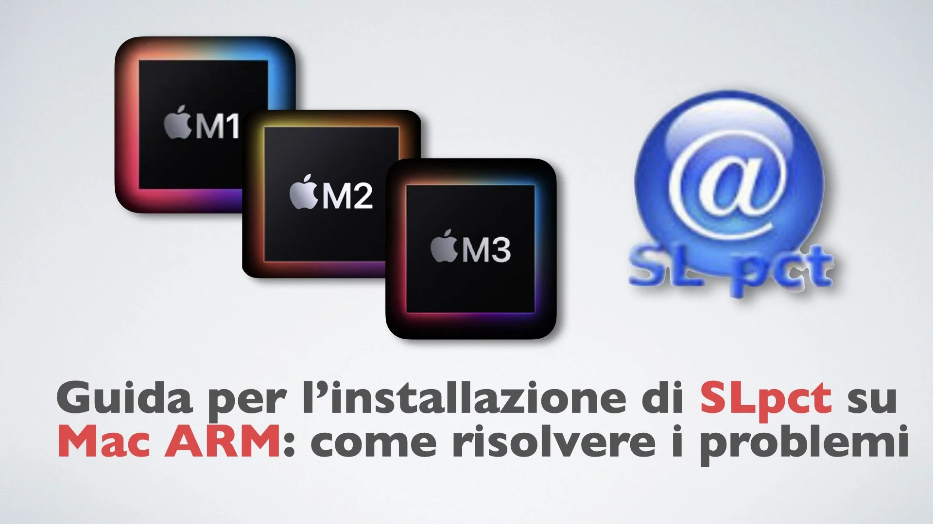 Guida per l’installazione di SLpct su Mac ARM: come risolvere i problemi