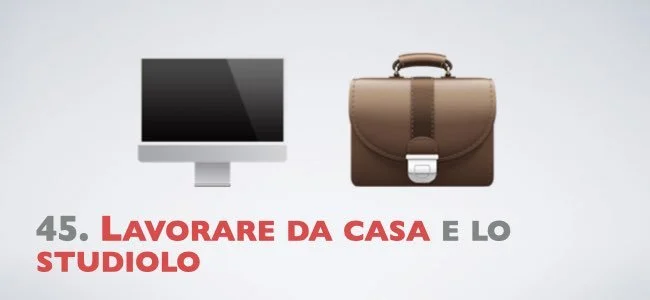 45. Lavorare da casa e lo studiolo