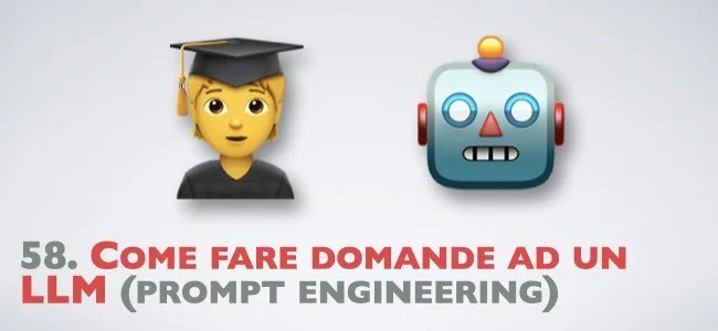 58. Come fare domande ad un LLM (prompt engineering)