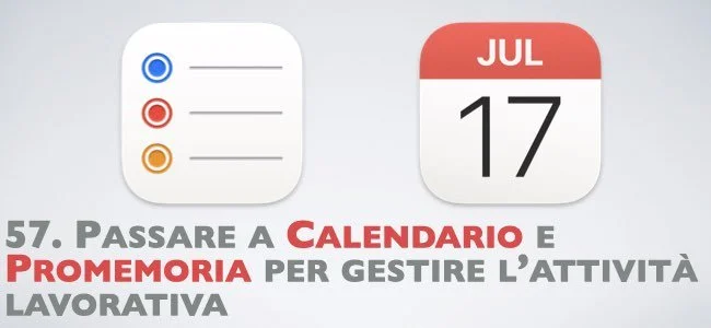 57. Passare a Calendario e Promemoria per gestire l’attività lavorativa