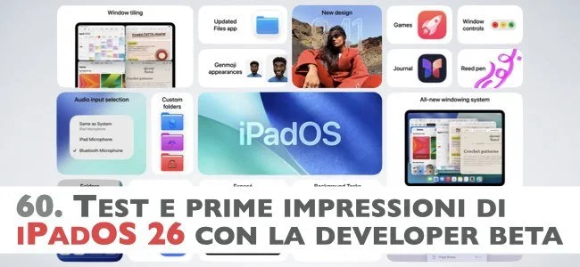 60. Test e prime impressioni di iPadOS 26 con la developer beta