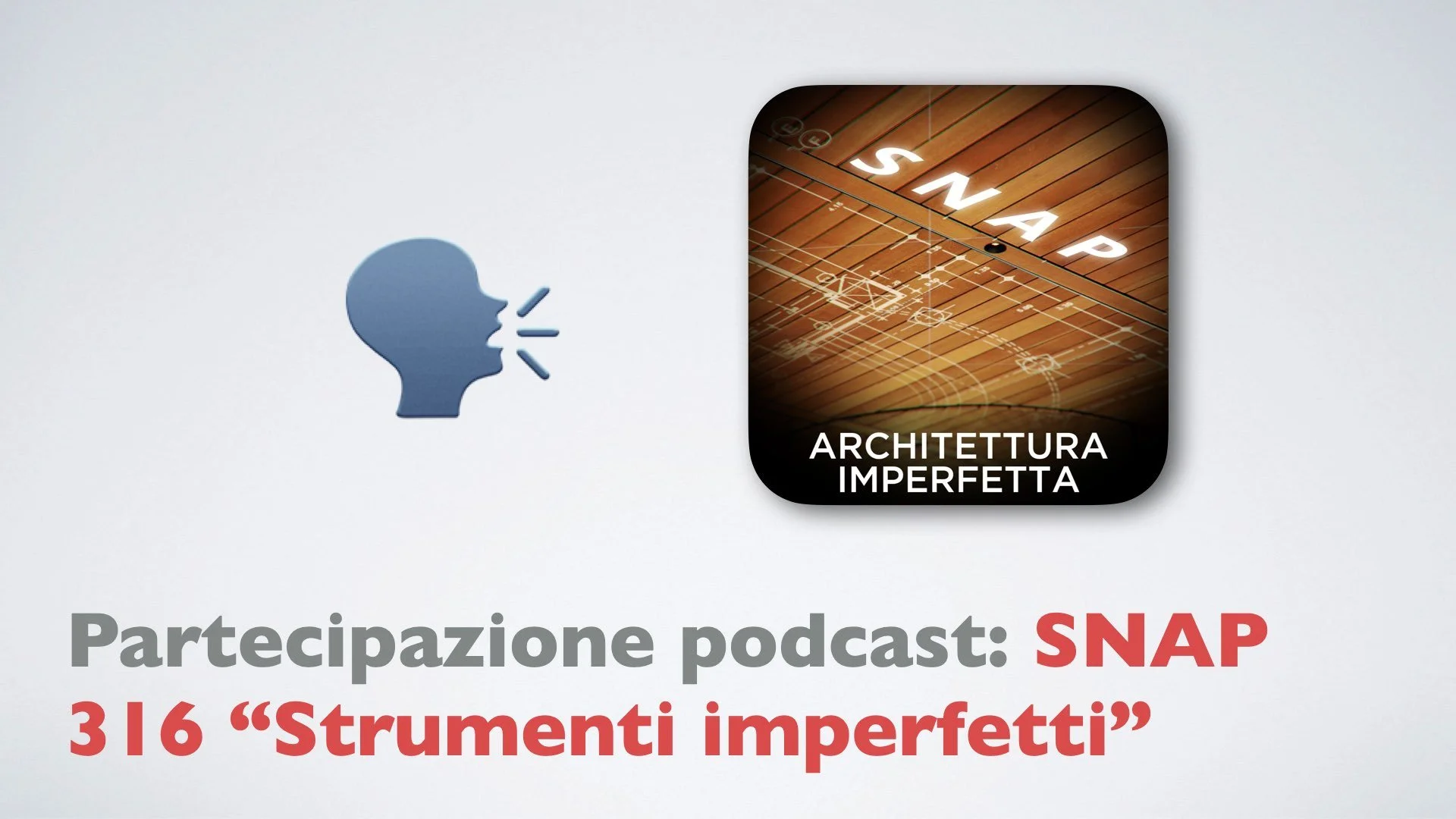 Partecipazione podcast -SNAP 316 “Strumenti imperfetti”.001.jpeg