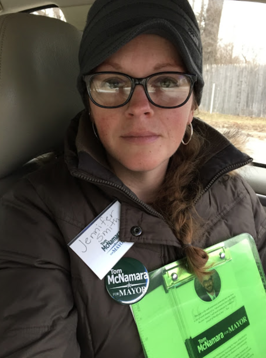 This Spring, Jennifer was a Ward Co-Lead for the Tom McNamara mayoral campaign. Jennifer walked dozens of blocks and knocked on doors to get the vote out. Campaigning is exhaustive, intensive work…but the work paid off. Tom received 70% of the vote with four candidates running; pretty impressive.