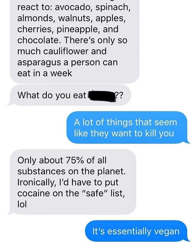 When your allergies limit your intake options, you gotta look on the bright side.
#scenesters