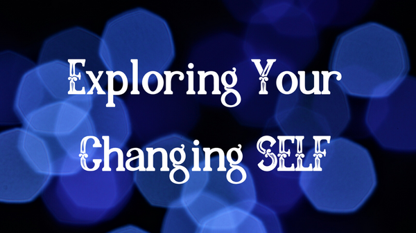 Exploring Your Changing Self Through Archetypes - **March 7th @10am**