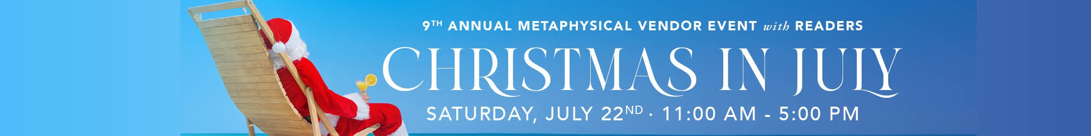 Christmas In July - Metaphysical Readings and Vender Event