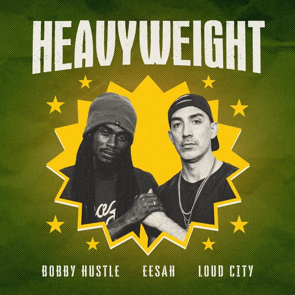 Bobby Hustle, Eesah, and Loud City - Heavyweight