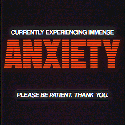 TechnicalDifficulties_immenseAnxiety.gif