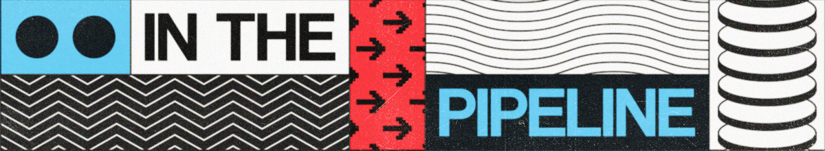 InThePipeline.png
