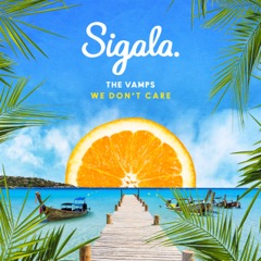 SIGALA_THE VAMPS_WE DON'T CARE_3000X3000.jpeg