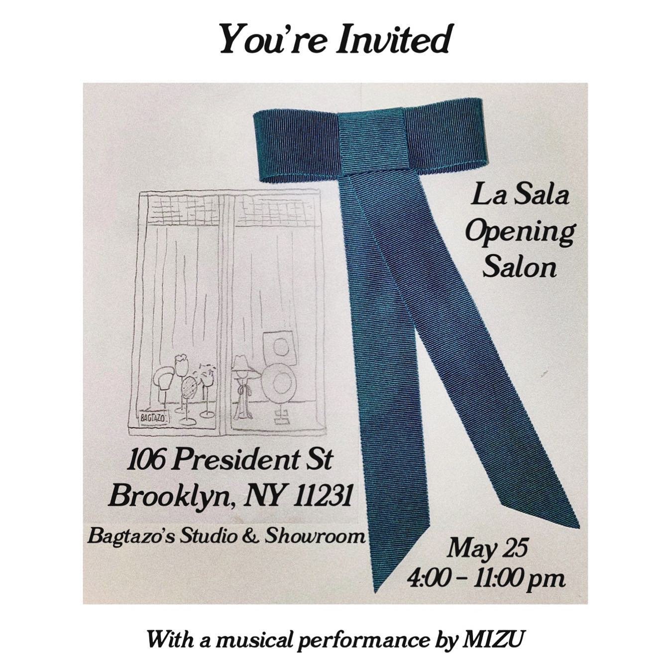 Next weekend!! La Sala&rsquo;s Opening Salon. Dress up, drinks &amp; hors d'oeuvres.

Sat May 25, 4:00&ndash;11:00 pm
With a musical performance by @iammizu__ 

La Sala
Bagtazo&rsquo;s Studio &amp; Showroom
106 President St, Brooklyn NY, 11231

10 mi