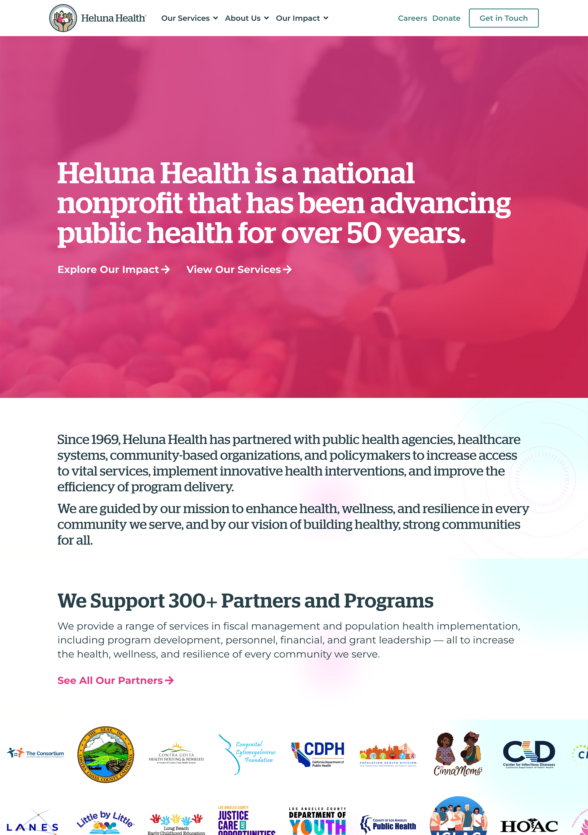 Screenshot of Heluna Health's website, featuring a pink overlay background with white text. The header includes Heluna Health's logo and menu options such as Our Services, About Us, Our Impact, Careers, Donate, and Get in Touch. The main section states, 'Heluna Health is a national nonprofit that has been advancing public health for over 50 years,' with links to explore impact and view services. The page discusses Heluna Health's partnerships, mission, and programs.”}}}} If you'd like a more specific description or focus, please let me know! This appears to be a website homepage for Heluna Health.
