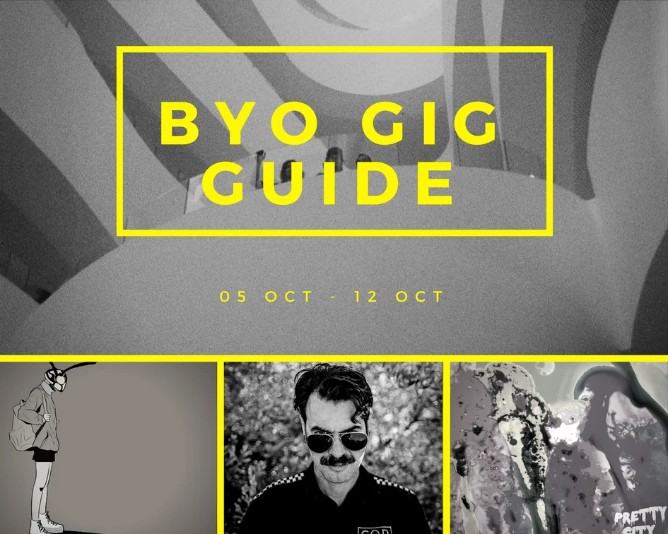 BYO Gig Guide 5th Oct - 12th Oct