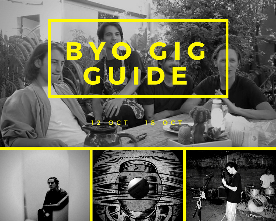 BYO Gig Guide 12th Oct - 18th Oct