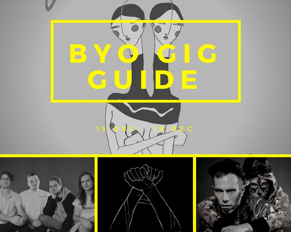 BYO Gig Guide 15th Dec - 19th Dec
