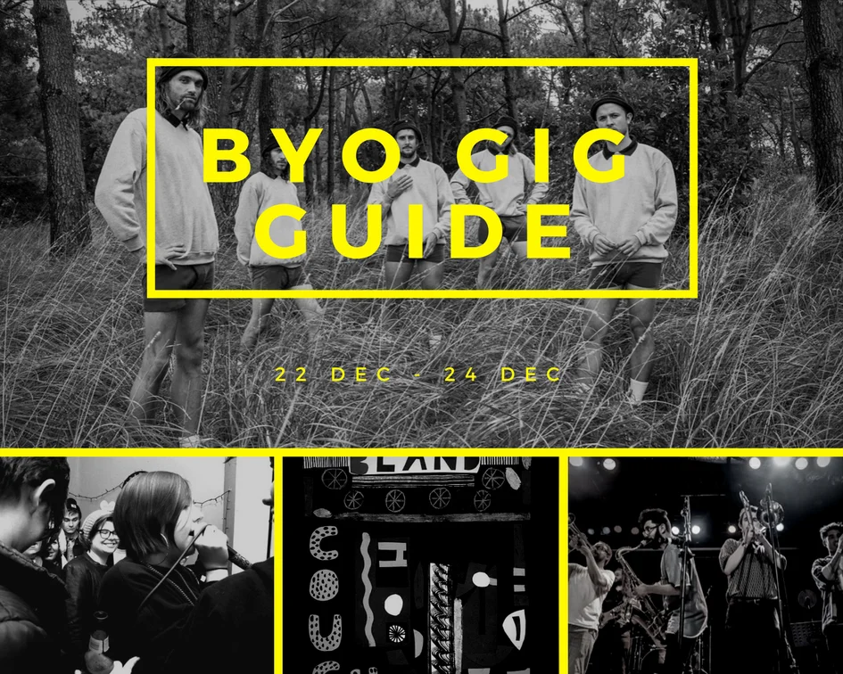 BYO Gig Guide 22nd Dec - 24th Dec