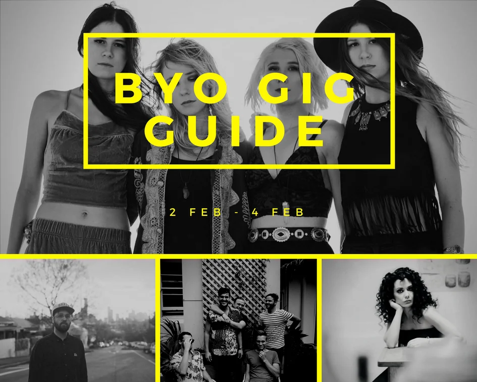 BYO Gig Guide 2nd Feb - 4th Feb