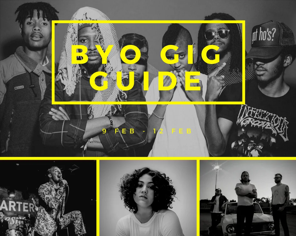 BYO Gig Guide 9th Feb - 12th Feb