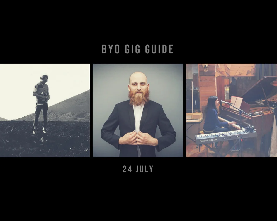 BYO Gig Guide 24/07