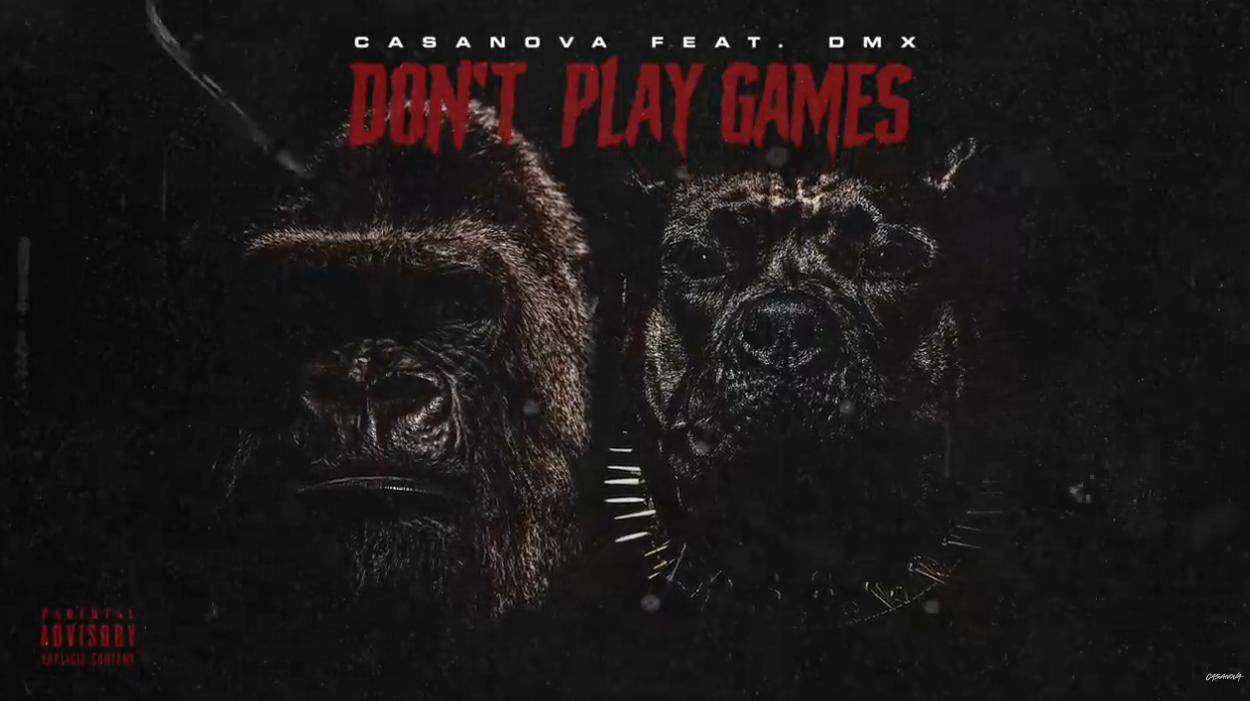 Casanova and DMX Release Hard-Hitting "Don't Play Games" Track