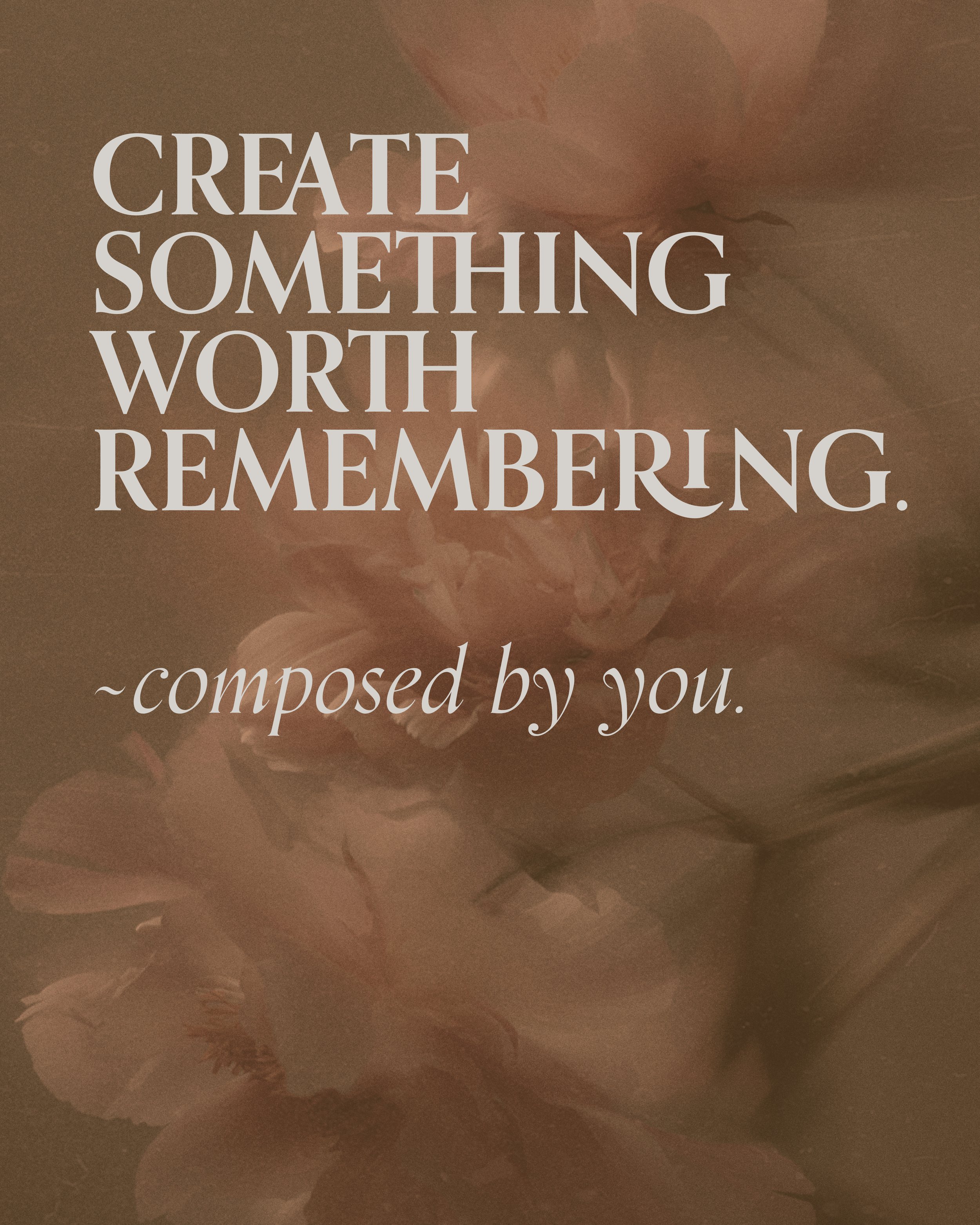 Create something worth remembering.