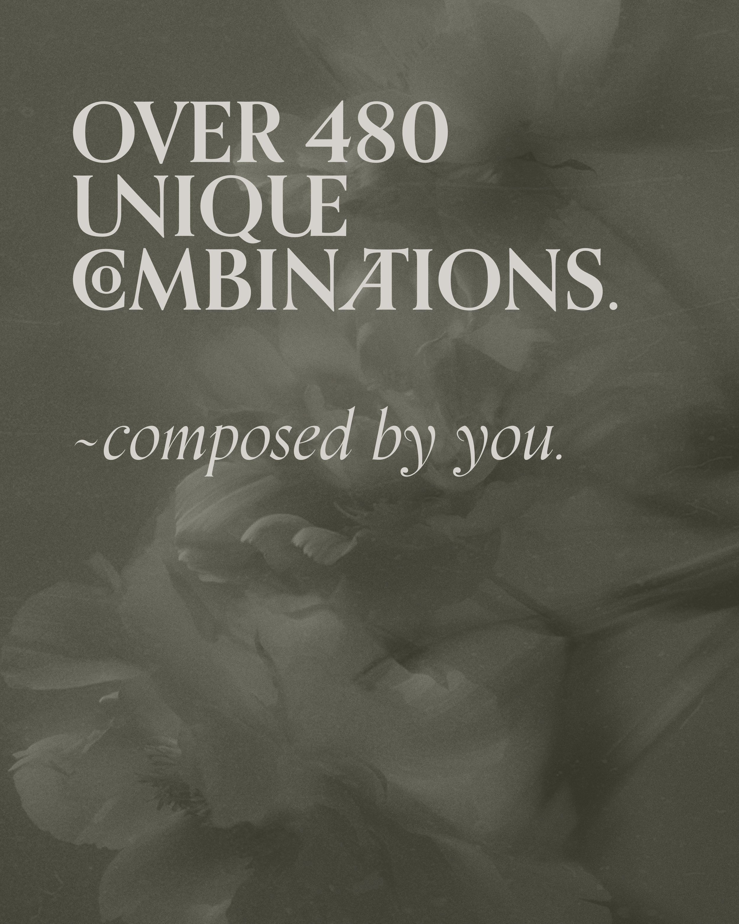 Over 480 unique combinations.