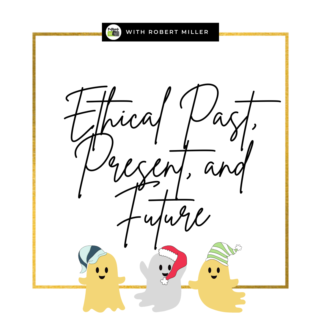 Episode 44 - Holiday Episode: Ethical Past, Present, and Future
