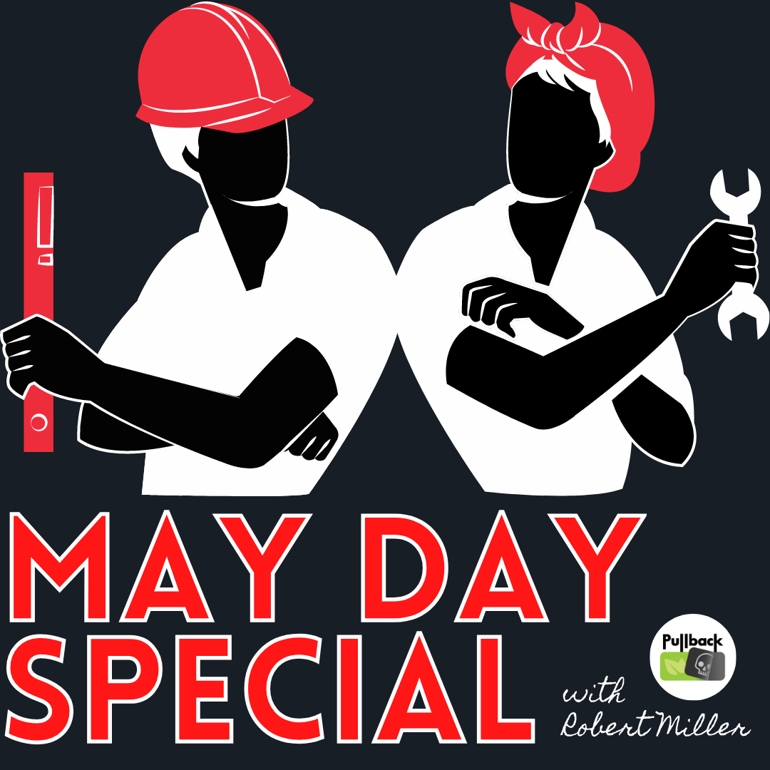 Episode 55 - May Day Special