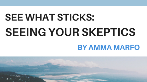 See What Sticks: Seeing Your Skeptics