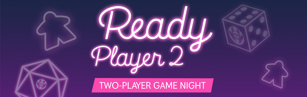 SOLD OUT Ready Player 2: Game Night