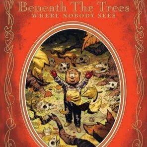 Beneath the Trees Where Nobody Sees #1.jpg