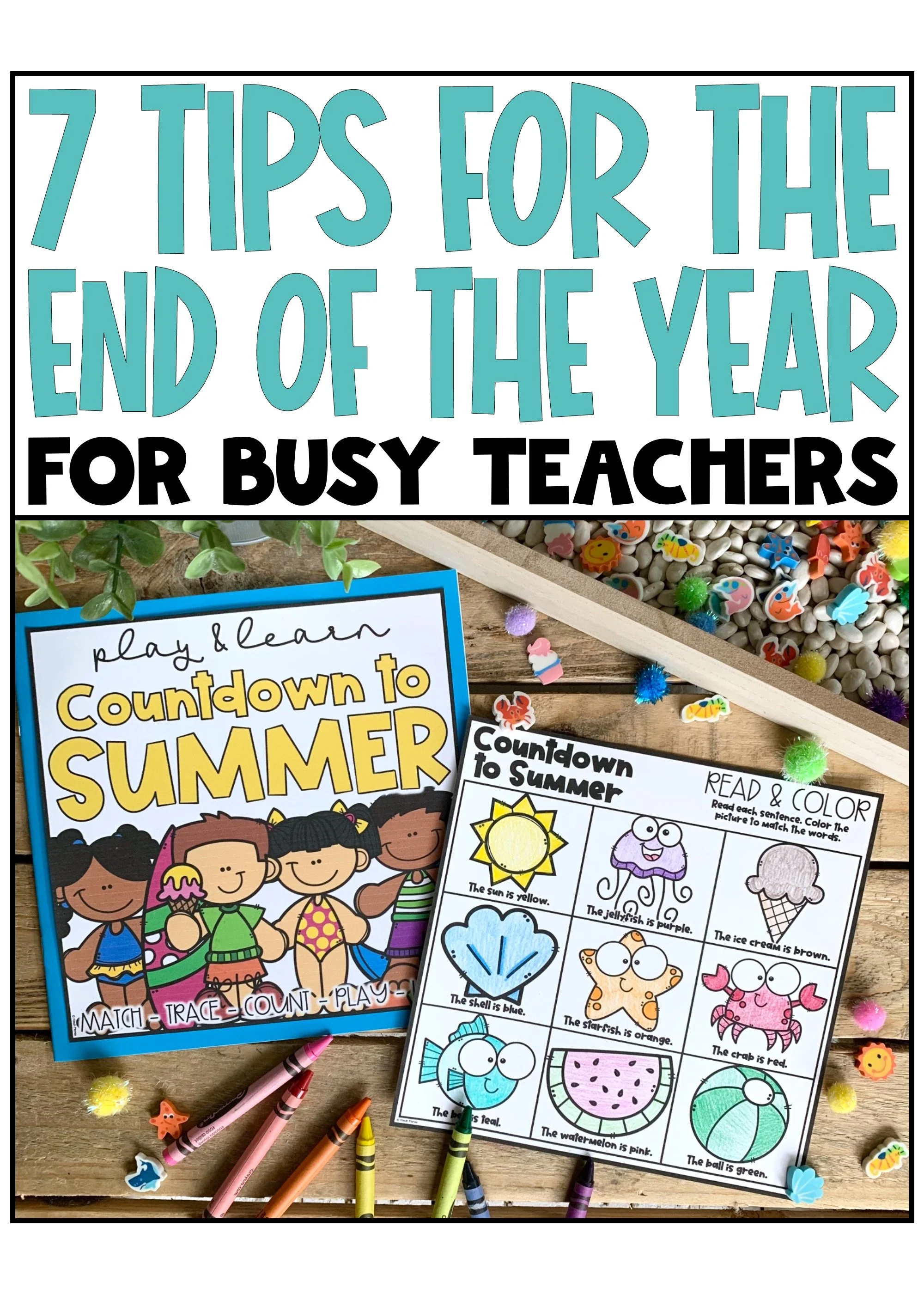 7 End of the Year Tips for Busy Teachers