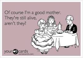 Queen Elinor, basically.* (*may not apply to all children)