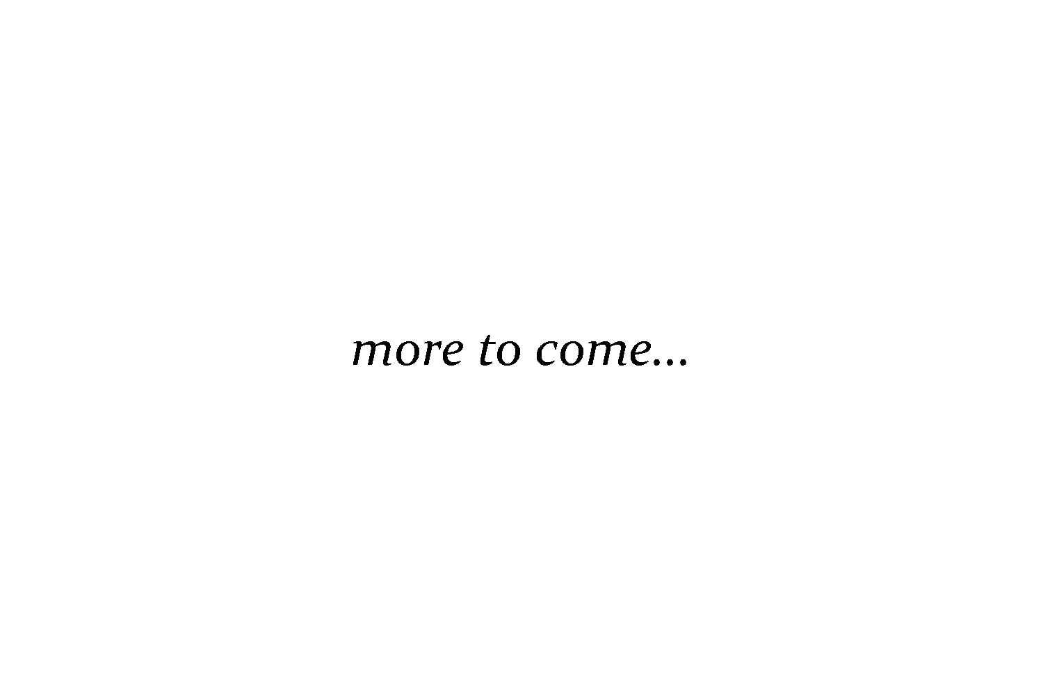 More-to-Come_WEB.png