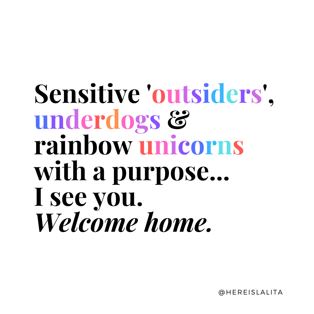 Sensitive ‘outsiders’ with a purpose: you’re my people. 