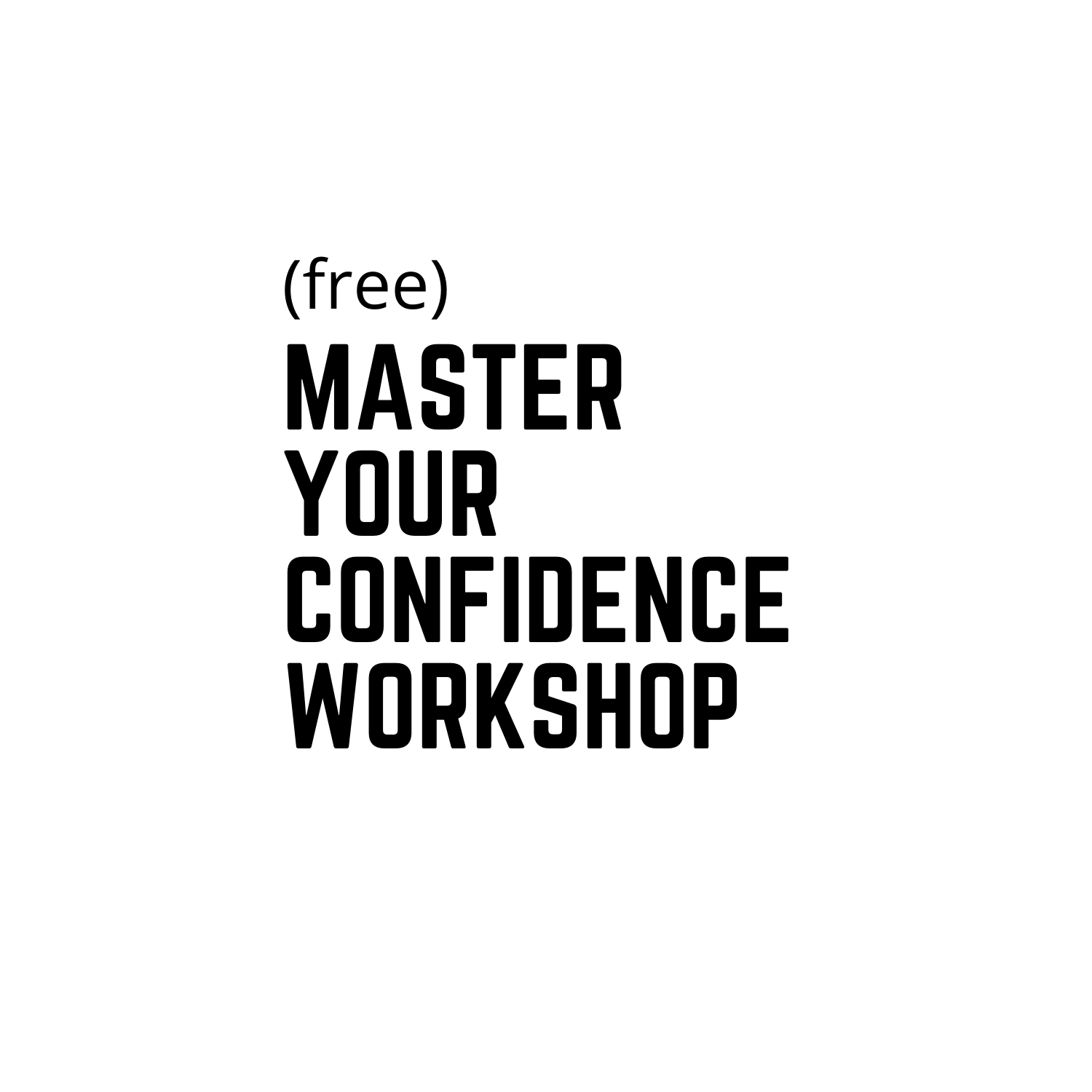 (Free) Master Your Confidence Workshop 