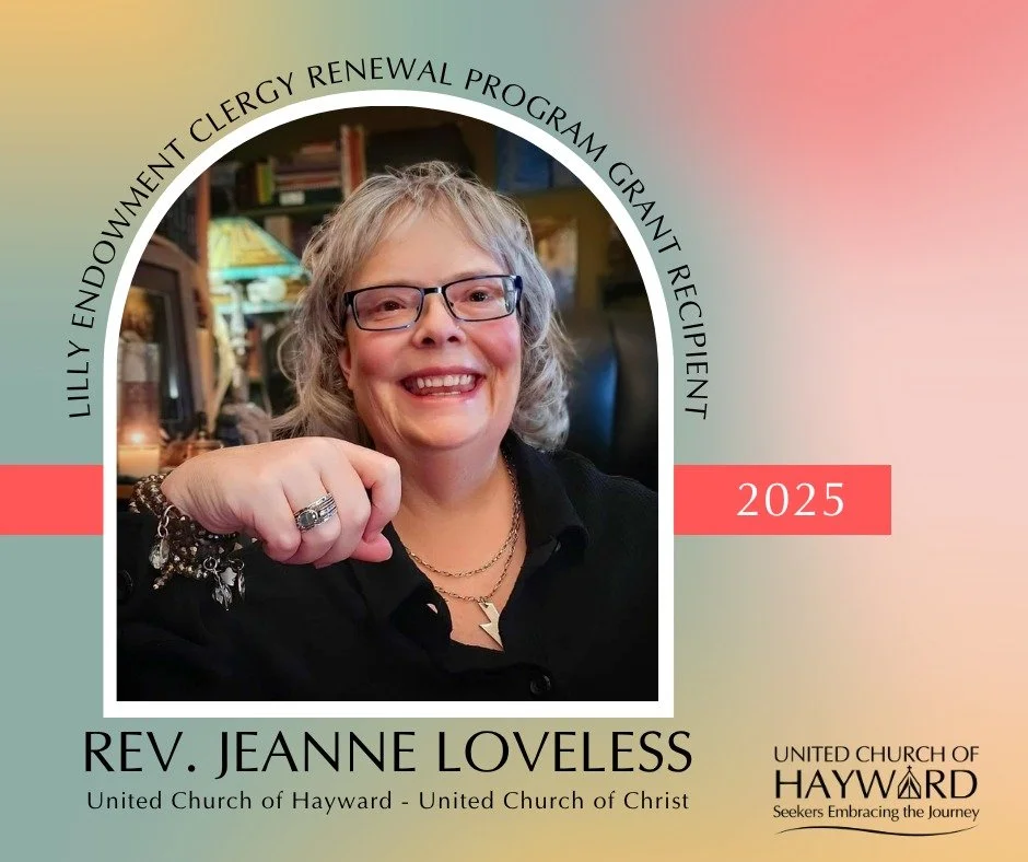 We&rsquo;re thrilled to share that our Senior Minister &amp; Teacher, Rev. Jeanne Loveless, and United Church of Hayward UCC have been selected as 2025 recipients of a Christian Theological Seminary/Lilly Endowment Clergy Renewal Grant.

This grant s