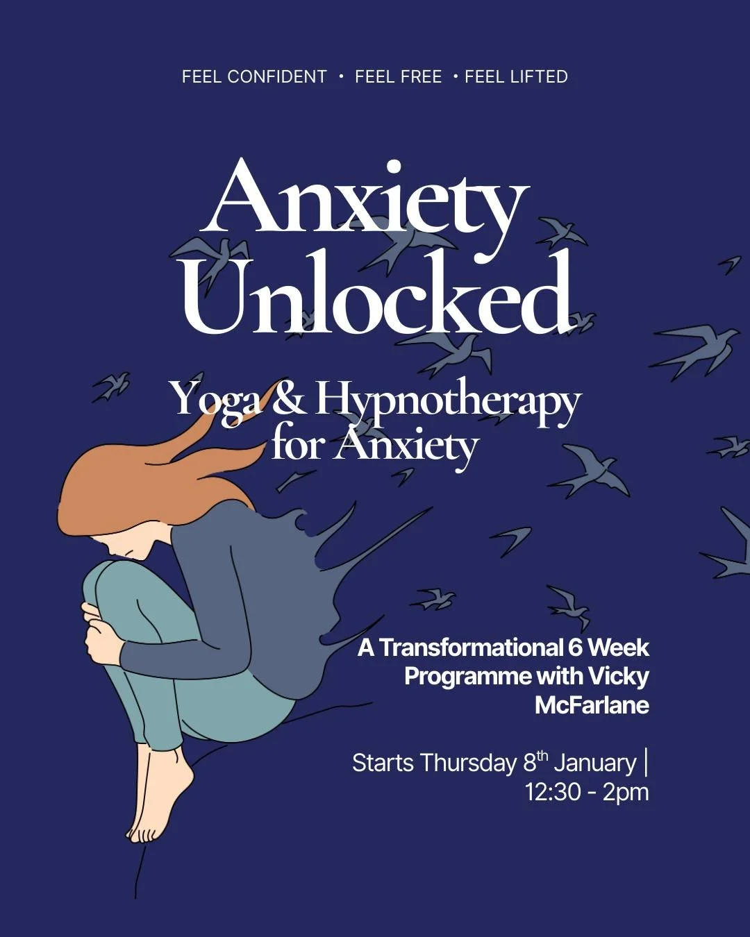 Anxiety Unlocked: Design Your Best 2026!
Tired of 'doomcasting,' procrastination, and feeling held back by worry? Your fresh start is here!

Join Vicky McFarlane - Qualified Psychotherapist, Hypnotherapist, and Yoga Teacher, for Anxiety Unlocked - a 