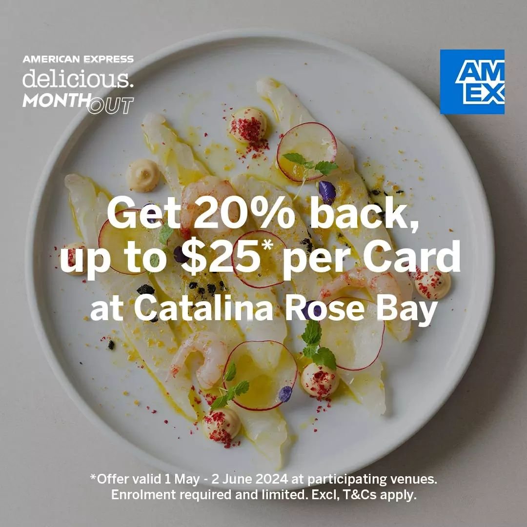 During the month of May, if you are a @AmexAu Card Member and have saved the Amex delicious Month Out Offer to your card, you can redeem 20% off, up to $25, when you dine at CATALINA! Join us for our Seafood Tasting Menu or &quot;Delicious&quot; Cock