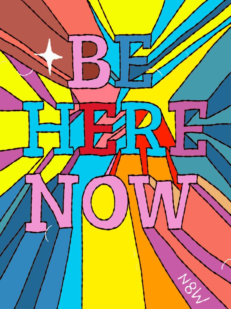 Be Here Now Animated