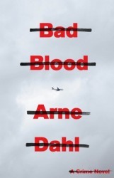  Bad Blood by Arne Dahl. Links to IndieBound. 