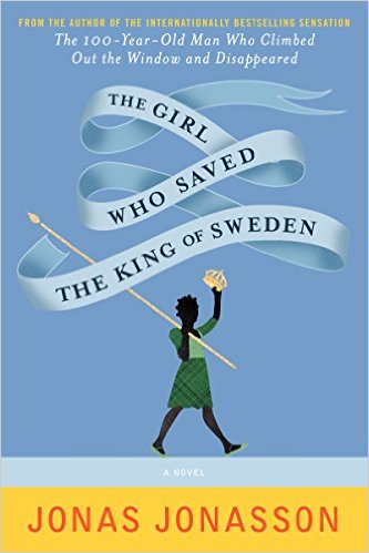  The Girl Who Saved the King of Sweden by Jonas Jonasson. Links to Indiebound. 