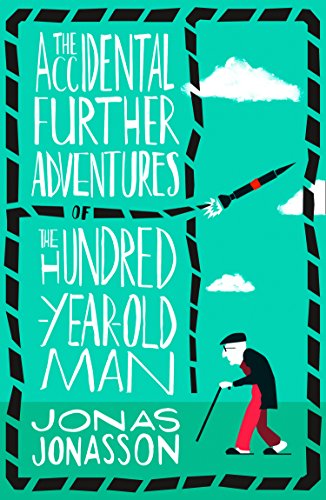  The Accidental Further Adventures of the Hundred-Year-Old Man, by Jonas Jonasson. Links to IndieBound. 