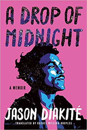  A Drop of Midnight, a Memoir. By Jason Diakité. Translated by Rachel Willson-Broyles. Links to IndieBound. 