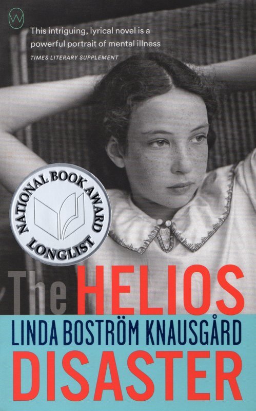  The Helios Disaster. By Linda Boström Knausgård. Links to IndieBound. 