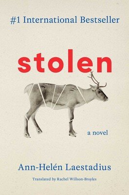 Stolen, a novel by Ann-Helén Laestadius, translated by Rachel Willson-Broyles. Links to Indiebound. 