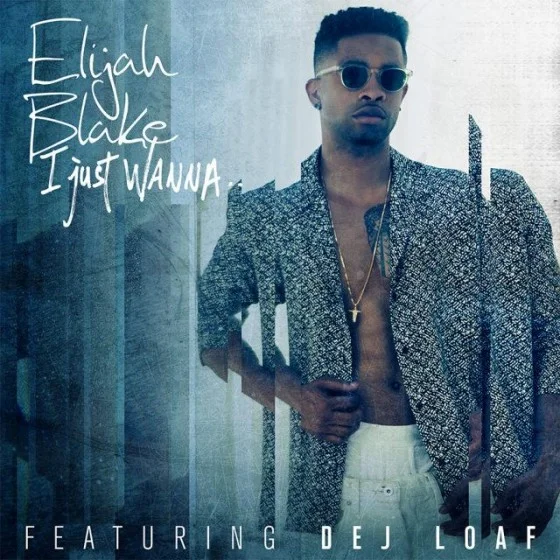 Dej Loaf Joins Elijah Blake On ‘I Just Wanna (Remix)’