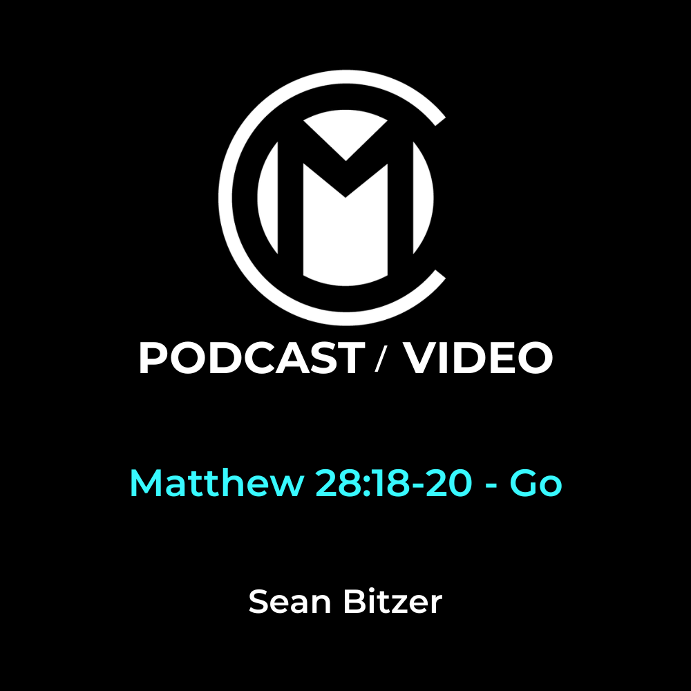 Matthew 28:18-20 - Go