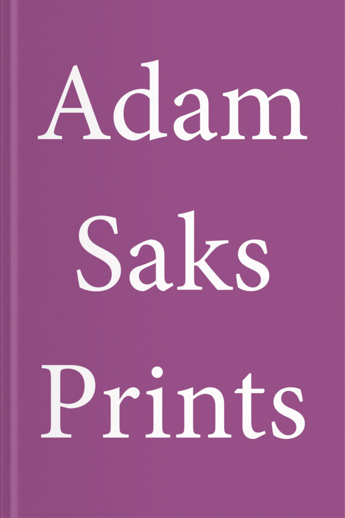 Adam Saks: Prints